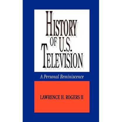 History of U.S. Television--A Personal Reminscence - Paperback