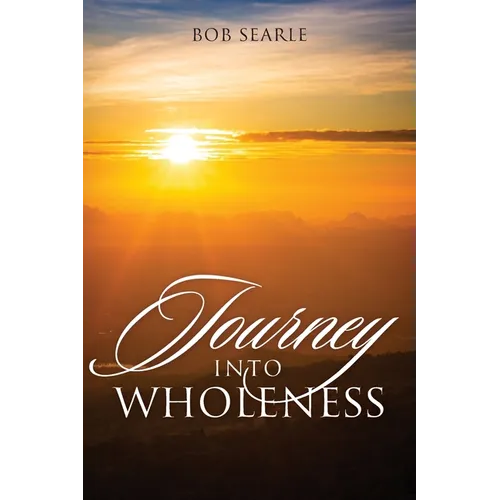 Journey Into Wholeness - Paperback