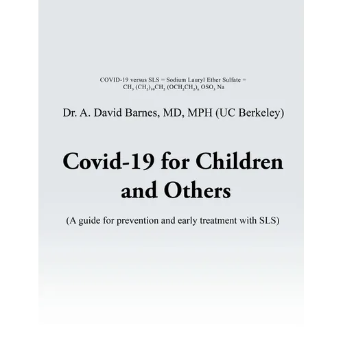 Covid-19 for Children and Others: A guide for prevention and early treatment with SLS - Paperback