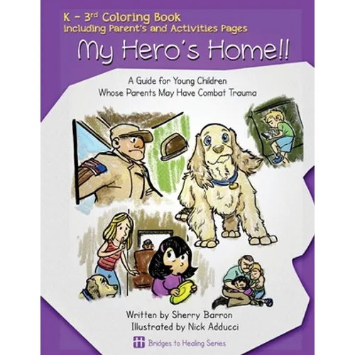 My Hero's Home!!: A Guide for Young Children Whose Parents May Have Combat Trauma - Paperback