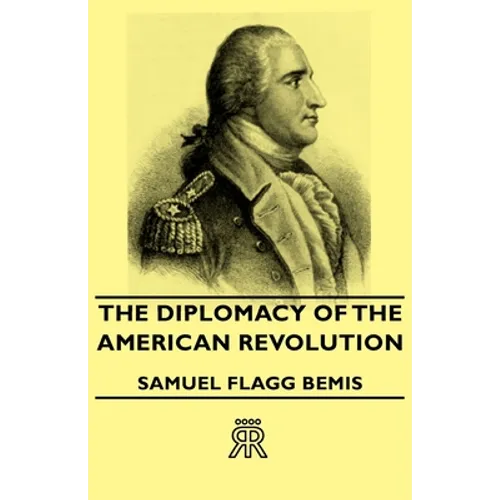 The Diplomacy of the American Revolution - Hardcover
