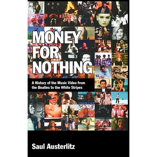 Money for Nothing: A History of the Music Video from the Beatles to the White Stripes - Paperback