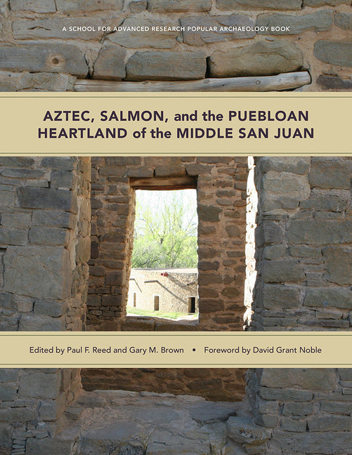Aztec, Salmon, and the Puebloan Heartland of the Middle San Juan - Paperback
