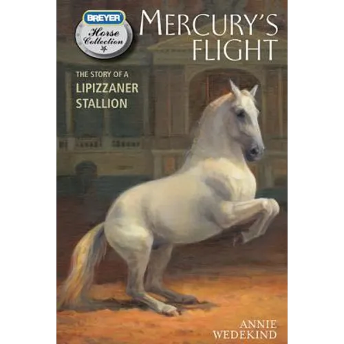 Mercury's Flight: The Story of a Lipizzaner Stallion - Paperback