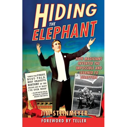 Hiding the Elephant: How Magicians Invented the Impossible and Learned to Disappear - Paperback