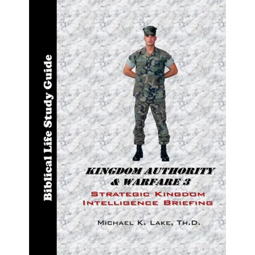 Kingdom Authority & Warfare 3 Study Guide: Strategic Kingdom Intelligence Briefing - Paperback