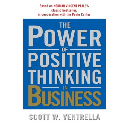 The Power of Positive Thinking in Business - Paperback