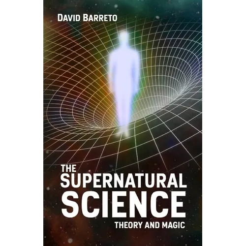 The Supernatural Science: Theory and Magic - Paperback