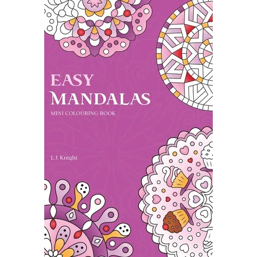 Easy Mandalas Mini Colouring Book: 50 Original Travel Size Mandala Designs For Relaxation - Paperback