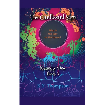 The Cardboard Sign: Kasey's View - Paperback