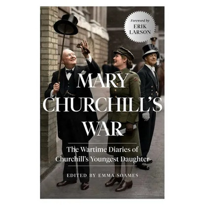 Mary Churchill's War: The Wartime Diaries of Churchill's Youngest Daughter - Paperback