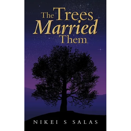The Trees Married Them - Paperback