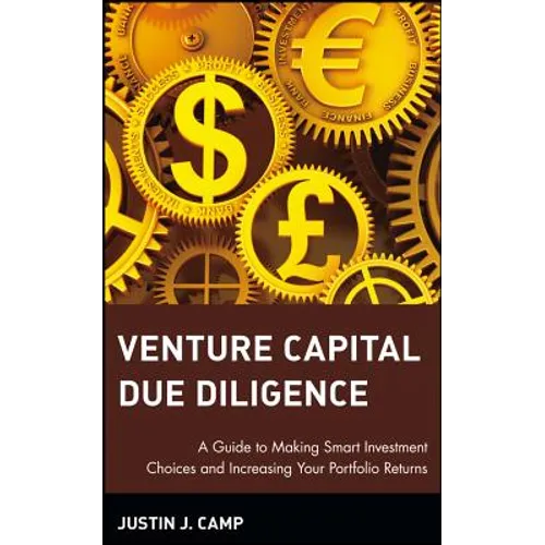 Venture Capital Due Diligence: A Guide to Making Smart Investment Choices and Increasing Your Portfolio Returns - Hardcover