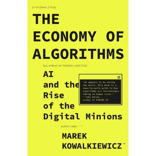 The Economy of Algorithms: AI and the Rise of the Digital Minions - Paperback