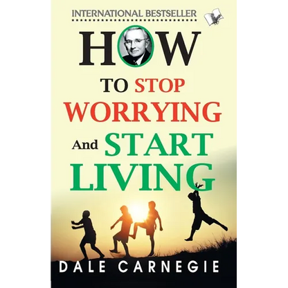 How To Stop Worrying And Start Living - Paperback