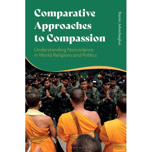 Comparative Approaches to Compassion: Understanding Nonviolence in World Religions and Politics - Paperback