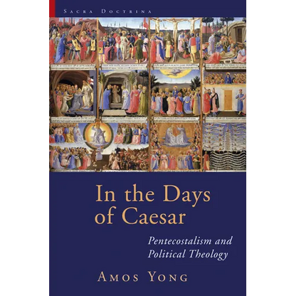 In the Days of Caesar: Pentecostalism and Political Theology - Paperback