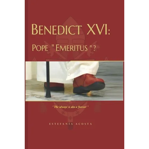 Benedict XVI: Pope Emeritus? - Paperback