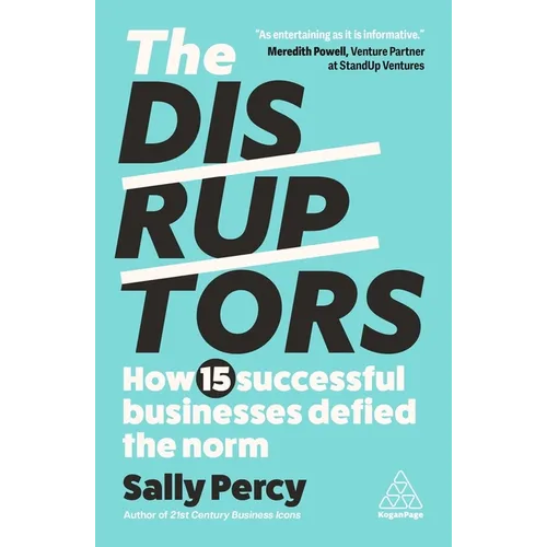 The Disruptors: How 15 Successful Businesses Defied the Norm - Paperback