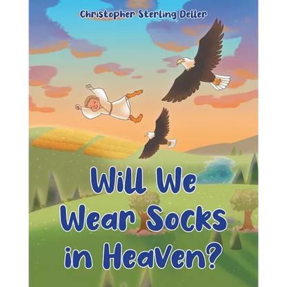 Will We Wear Socks in Heaven? - Paperback