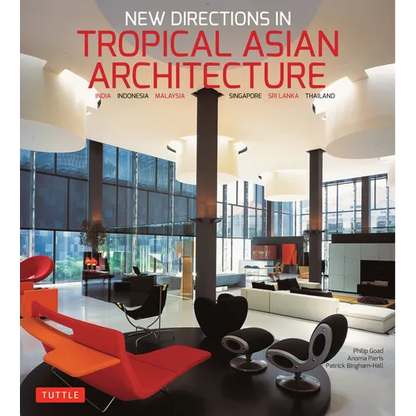 New Directions in Tropical Asian Architecture: India, Indonesia, Malaysia, Singapore, Sri Lanka, Thailand - Paperback