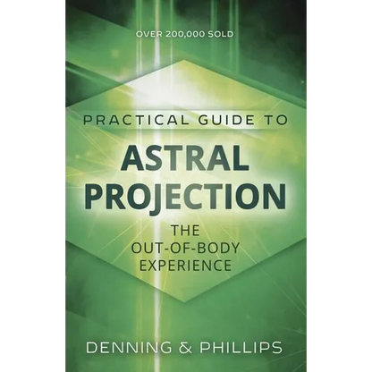 Practical Guide to Astral Projection: The Out-Of-Body Experience - Paperback