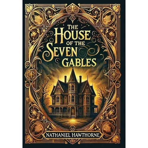 The House of the Seven Gables (Collector's Edition) (Laminated Hardback with Jacket) - Hardcover