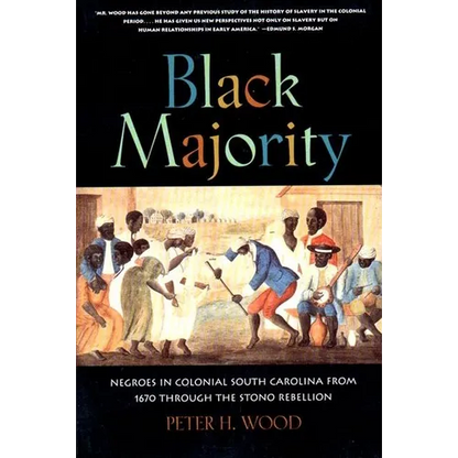 Black Majority: Negroes in Colonial South Carolina from 1670 Through the Stono Rebellion - Paperback