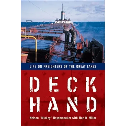 Deckhand: Life on Freighters of the Great Lakes - Paperback