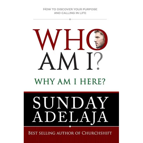 Who Am I? Why Am I here?: How to discover your purpose and calling in life - Paperback