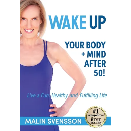 WAKE UP Your Body + Mind After 50! - Paperback