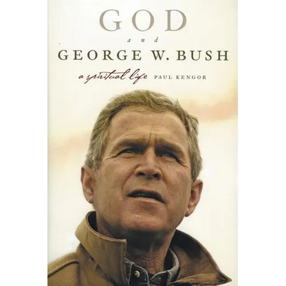 God and George W. Bush: A Spiritual Life - Paperback