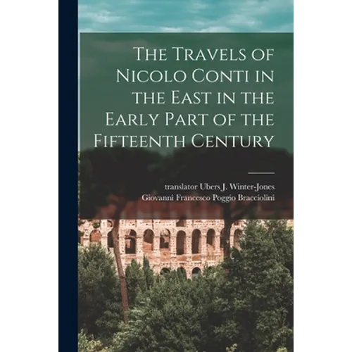The Travels of Nicolo Conti in the East in the Early Part of the Fifteenth Century - Paperback