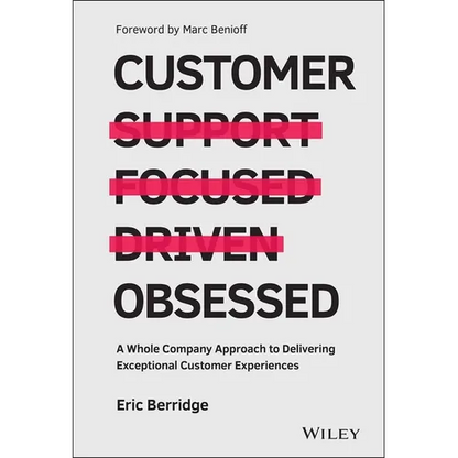 Customer Obsessed: A Whole Company Approach to Delivering Exceptional Customer Experiences - Hardcover