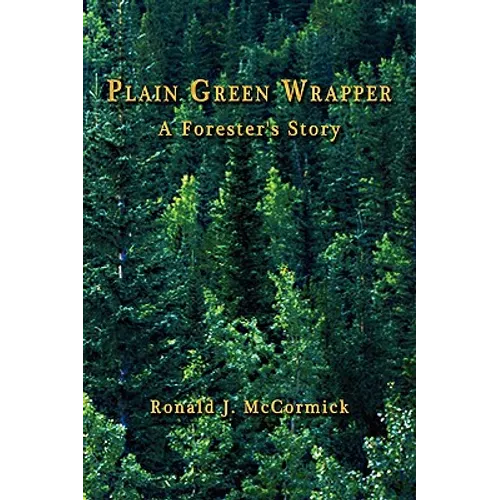 Plain Green Wrapper a Forester's Story - Paperback