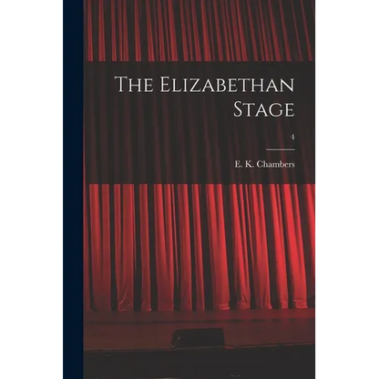 The Elizabethan Stage; 4 - Paperback