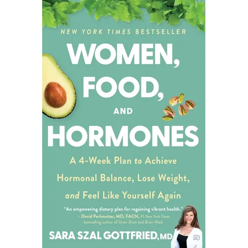 Women, Food, and Hormones: A 4-Week Plan to Achieve Hormonal Balance, Lose Weight, and Feel Like Yourself Again - Paperback