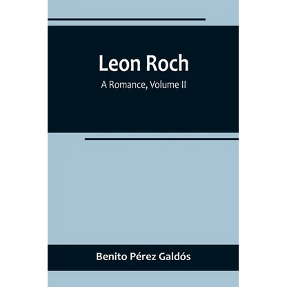 Leon Roch: A Romance, Volume II - Paperback