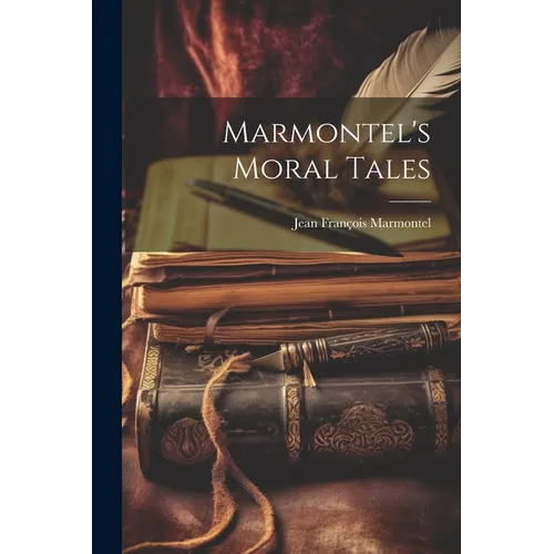 Marmontel's Moral Tales - Paperback