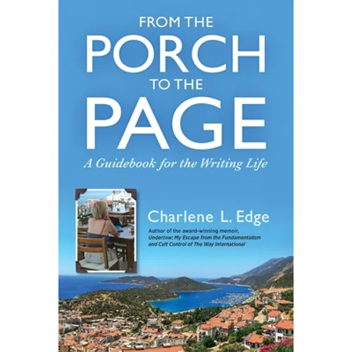 From the Porch to the Page: A Guidebook for the Writing Life - Paperback