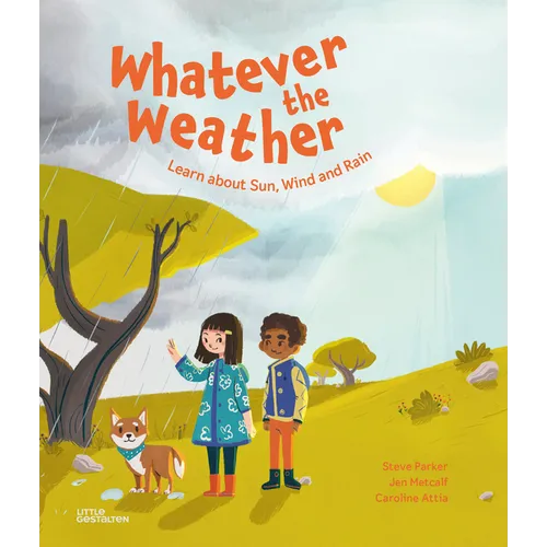 Whatever the Weather: Learn about Sun, Wind and Rain - Hardcover