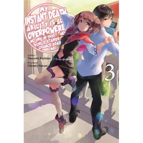 My Instant Death Ability Is So Overpowered, No One in This Other World Stands a Chance Against Me!, Vol. 3 (Light Novel): Volume 3 - Paperback