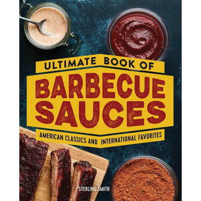 Ultimate Book of Barbecue Sauces: American Classics and International Favorites - Paperback