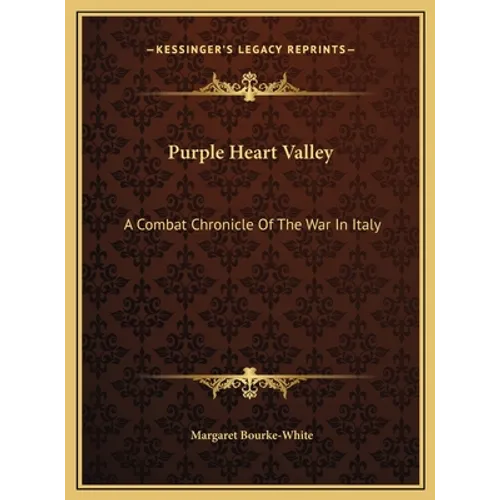 Purple Heart Valley: A Combat Chronicle Of The War In Italy - Hardcover