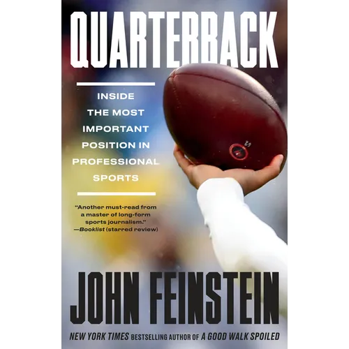 Quarterback: Inside the Most Important Position in Professional Sports - Paperback