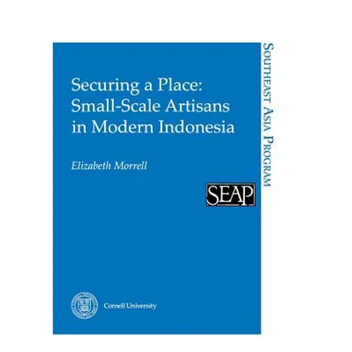 Securing a Place: Small-Scale Artisans in Modern Indonesia - Paperback