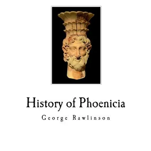 History of Phoenicia: The Phoenicians - Paperback
