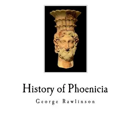 History of Phoenicia: The Phoenicians - Paperback