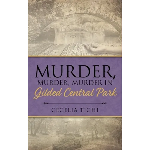 Murder, Murder, Murder in Gilded Central Park - Paperback