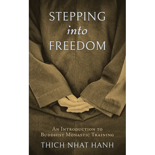Stepping Into Freedom: An Introduction to Buddhist Monastic Training - Paperback